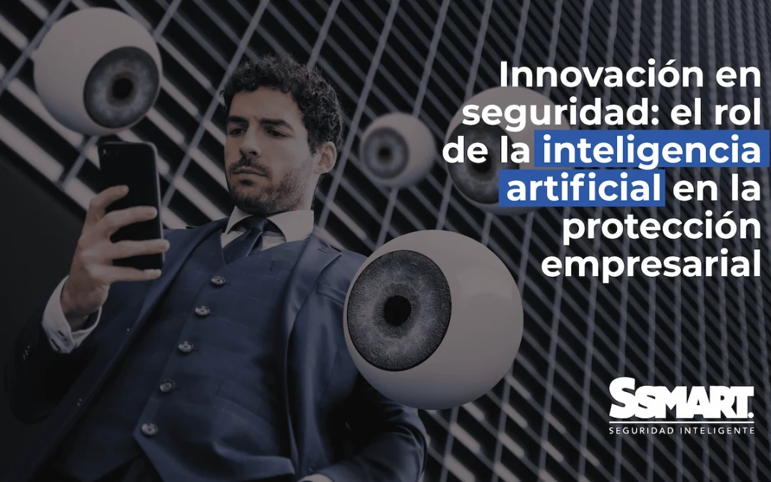 Innovación en Seguridad: IA en la Protección Empresarial